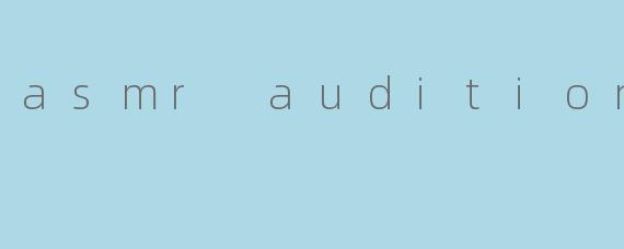 asmr audition
